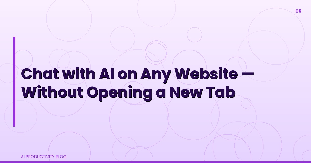 Blog cover for Chat with AI on Any Website — Without Opening a New Tab