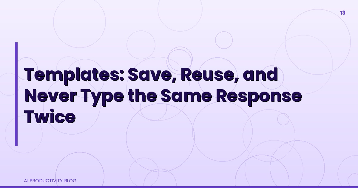 Blog cover for Templates: Save, Reuse, and Never Type the Same Response Twice